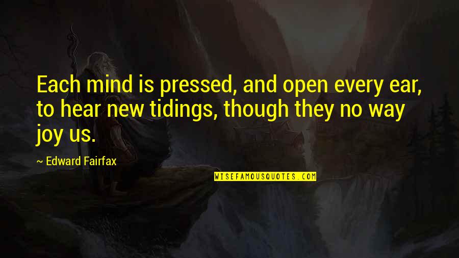 Cute All Time Low Quotes By Edward Fairfax: Each mind is pressed, and open every ear,