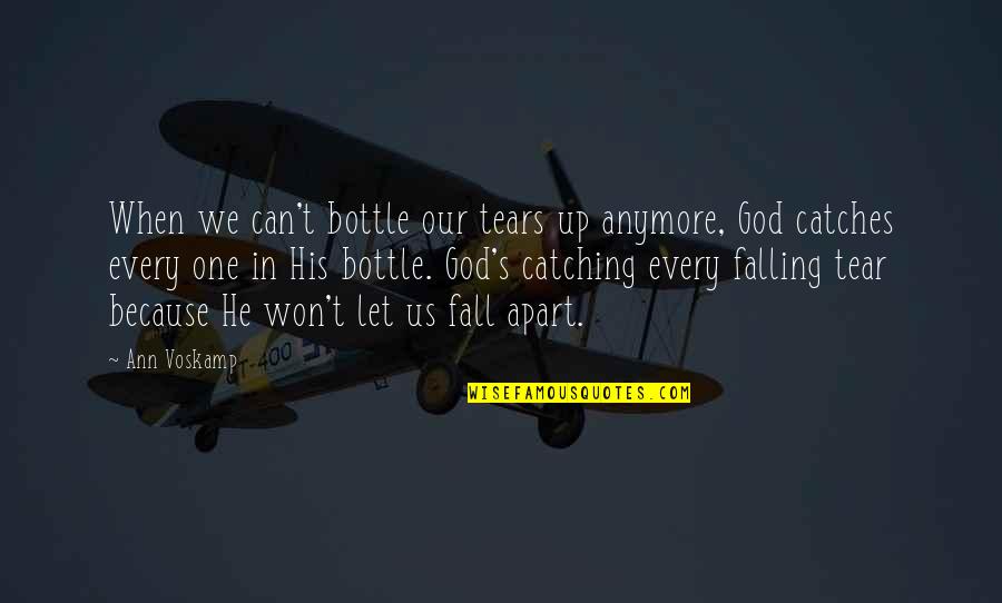 Cute Eyelash Quotes By Ann Voskamp: When we can't bottle our tears up anymore,