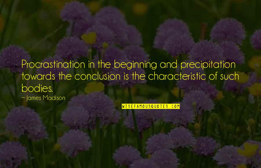 Cute Funny Wine Quotes By James Madison: Procrastination in the beginning and precipitation towards the