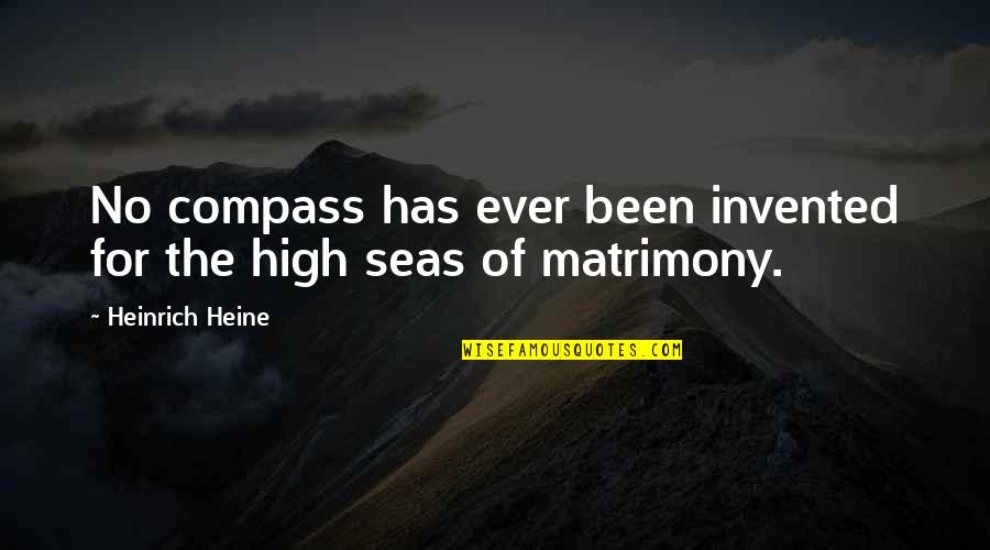 Cute Parrot Quotes By Heinrich Heine: No compass has ever been invented for the