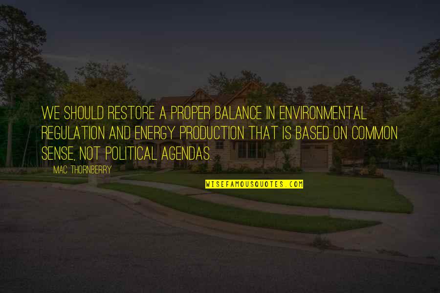 Cute Wilbur Soot Quotes By Mac Thornberry: We should restore a proper balance in environmental