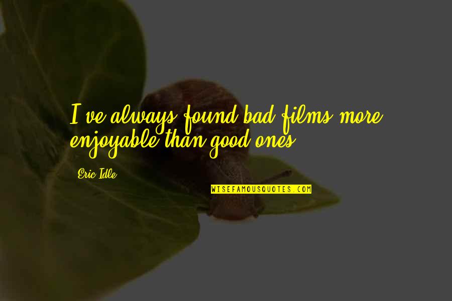 Cute Yellow Background With Quotes By Eric Idle: I've always found bad films more enjoyable than