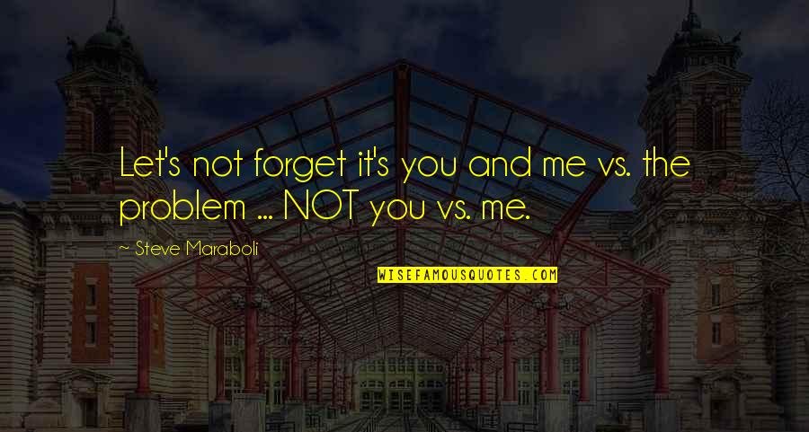 Cutlasses Pirates Quotes By Steve Maraboli: Let's not forget it's you and me vs.