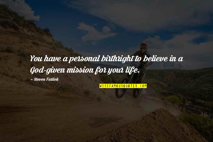 Cvetkovska Tennis Quotes By Steven Furtick: You have a personal birthright to believe in