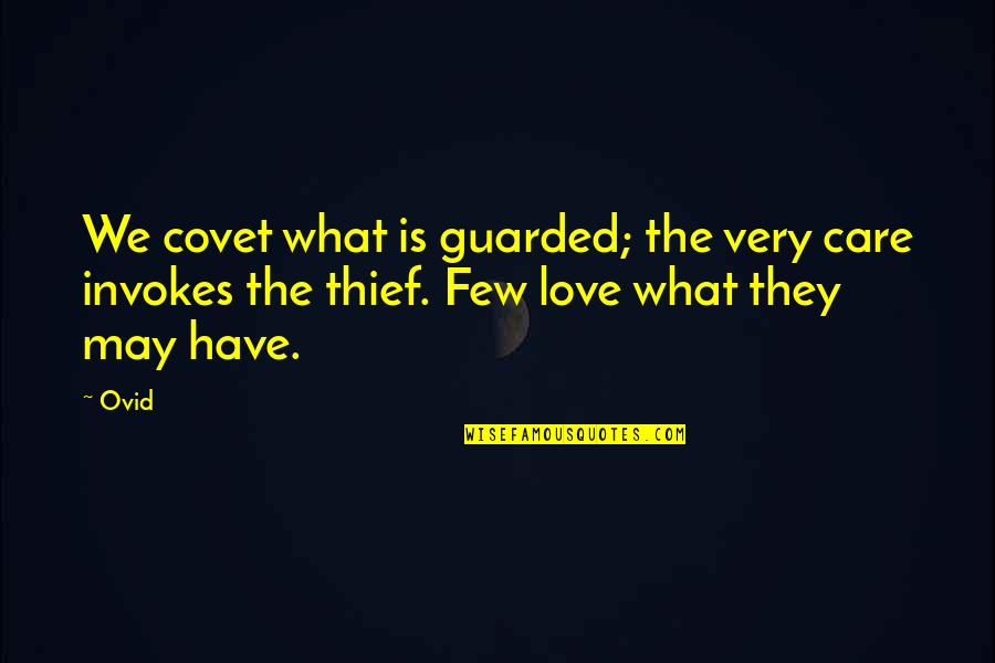 Cyclitic Quotes By Ovid: We covet what is guarded; the very care