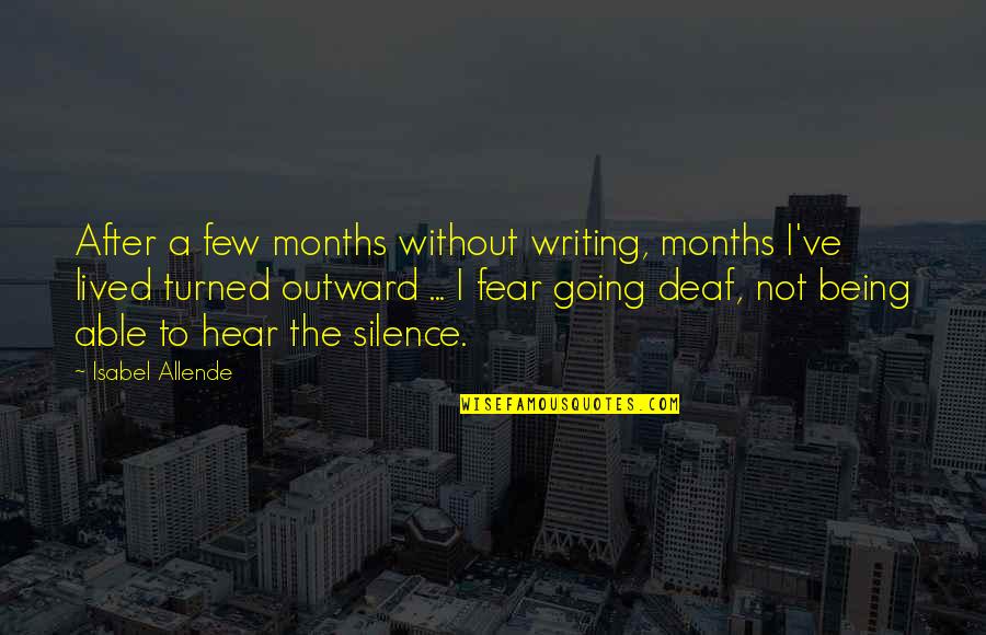 Czerpak Artist Quotes By Isabel Allende: After a few months without writing, months I've