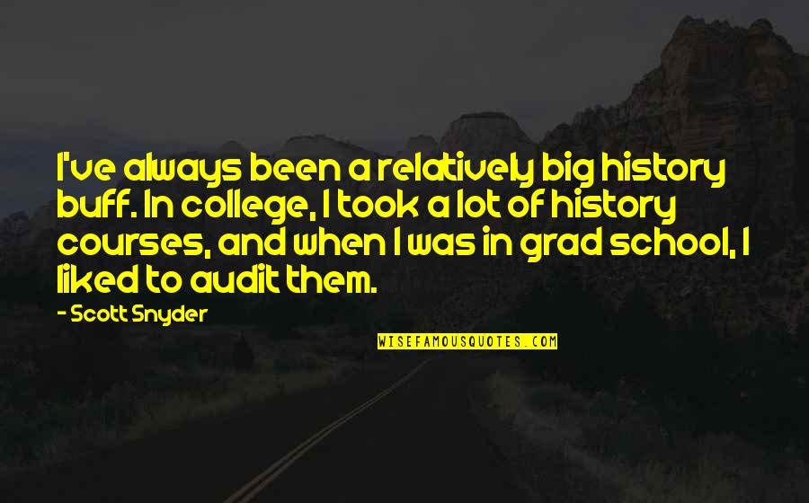 Daddies Quotes By Scott Snyder: I've always been a relatively big history buff.