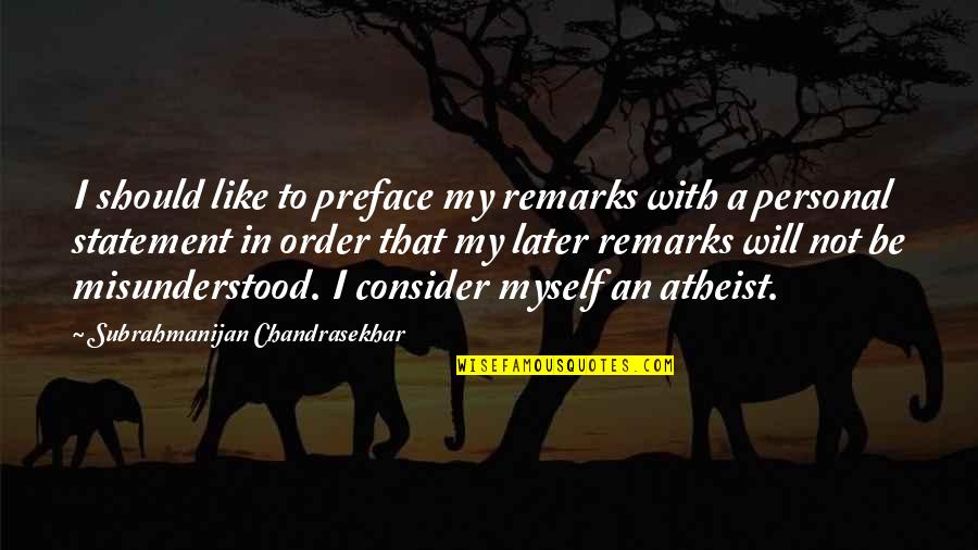 Dadead Quotes By Subrahmanijan Chandrasekhar: I should like to preface my remarks with