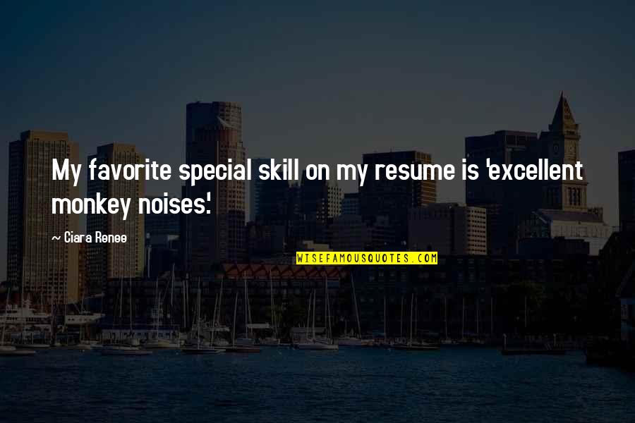 Daffadill Quotes By Ciara Renee: My favorite special skill on my resume is