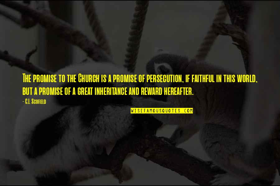 Dafrixkun Quotes By C.I. Scofield: The promise to the Church is a promise