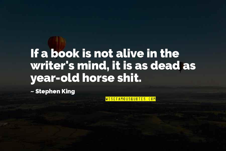 Dafydd Y Quotes By Stephen King: If a book is not alive in the