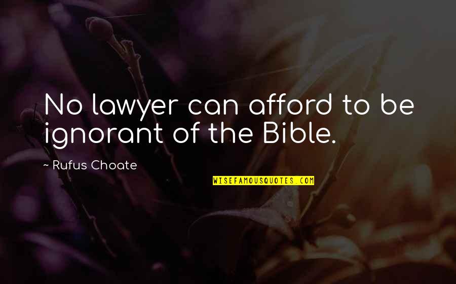 Dahon Quotes By Rufus Choate: No lawyer can afford to be ignorant of