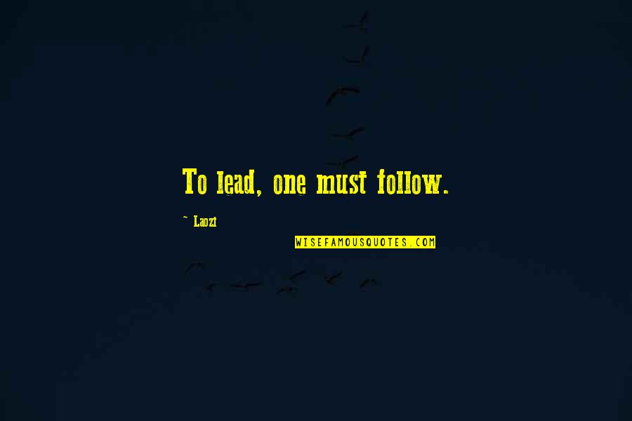 Daigneault Michael Quotes By Laozi: To lead, one must follow.