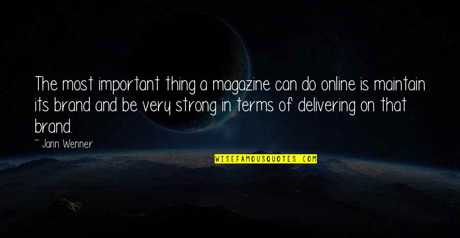 Daily Commitment Quotes By Jann Wenner: The most important thing a magazine can do