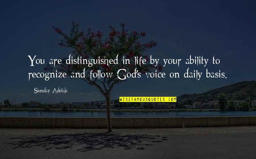 Daily God Quotes By Sunday Adelaja: You are distinguished in life by your ability