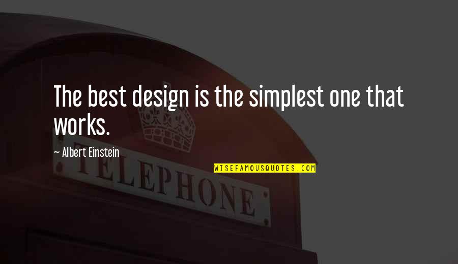 Daithi De Nogla Quotes By Albert Einstein: The best design is the simplest one that