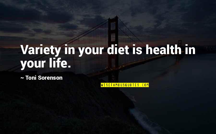 Dalibor Farny Quotes By Toni Sorenson: Variety in your diet is health in your