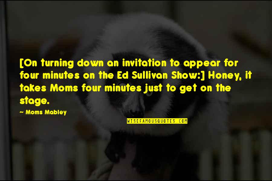 Dallaire Artist Quotes By Moms Mabley: [On turning down an invitation to appear for