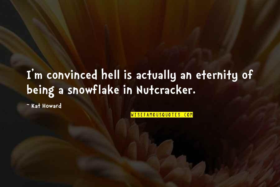 Dalonzos Quotes By Kat Howard: I'm convinced hell is actually an eternity of