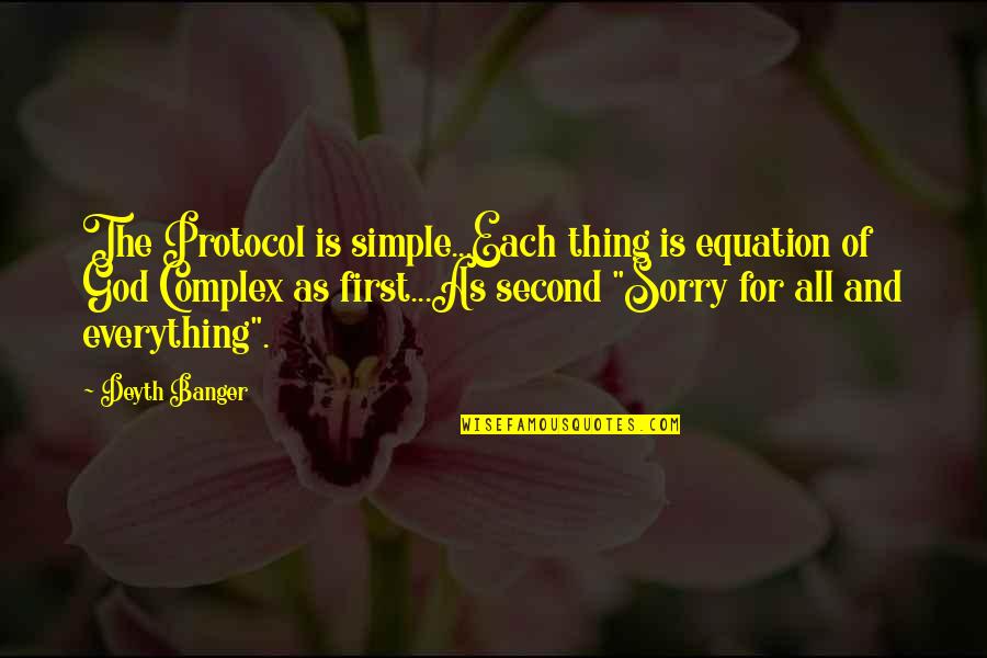 Damals In Der Quotes By Deyth Banger: The Protocol is simple...Each thing is equation of