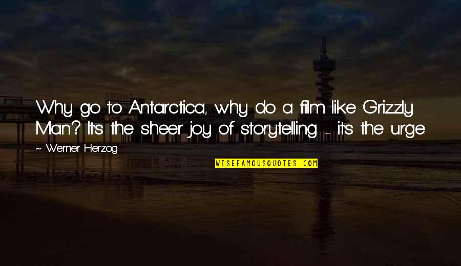 Damelia Shaw Quotes By Werner Herzog: Why go to Antarctica, why do a film