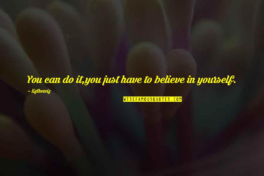 Dan Carney Quotes By Lizthewiz: You can do it,you just have to believe