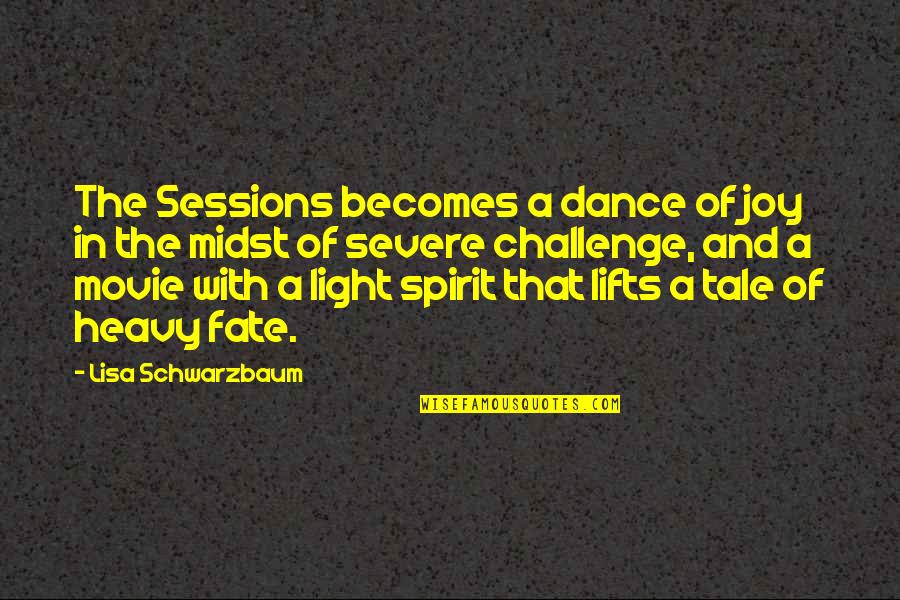 Dance Joy Quotes By Lisa Schwarzbaum: The Sessions becomes a dance of joy in