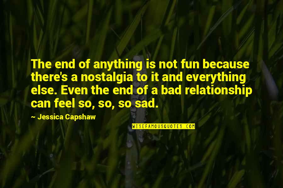 Dancing Anniversary Quotes By Jessica Capshaw: The end of anything is not fun because