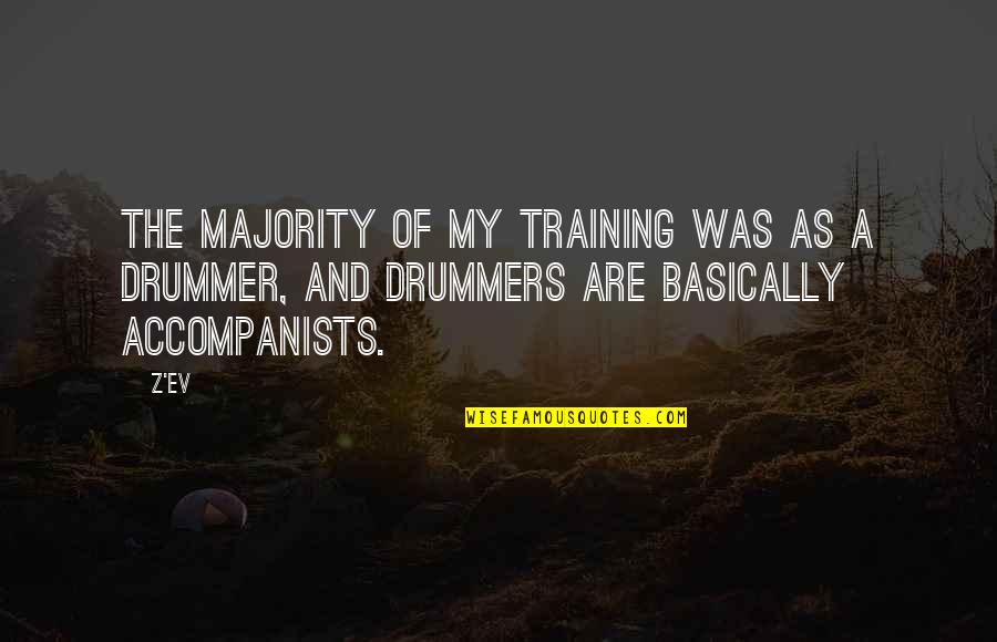 Dandekar Elgin Quotes By Z'EV: The majority of my training was as a