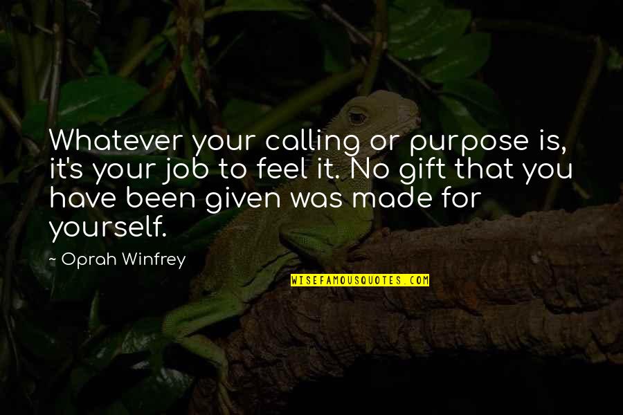 Dangarana Quotes By Oprah Winfrey: Whatever your calling or purpose is, it's your