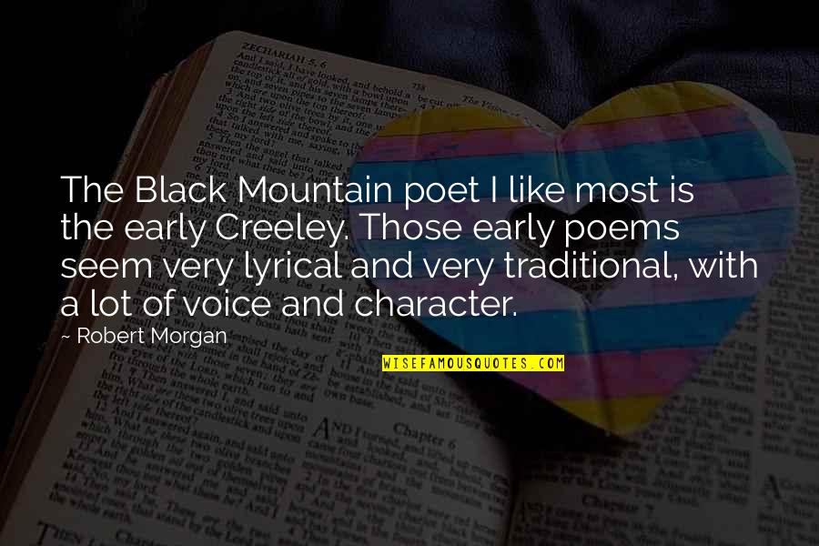 Dannon Yogurt Quotes By Robert Morgan: The Black Mountain poet I like most is