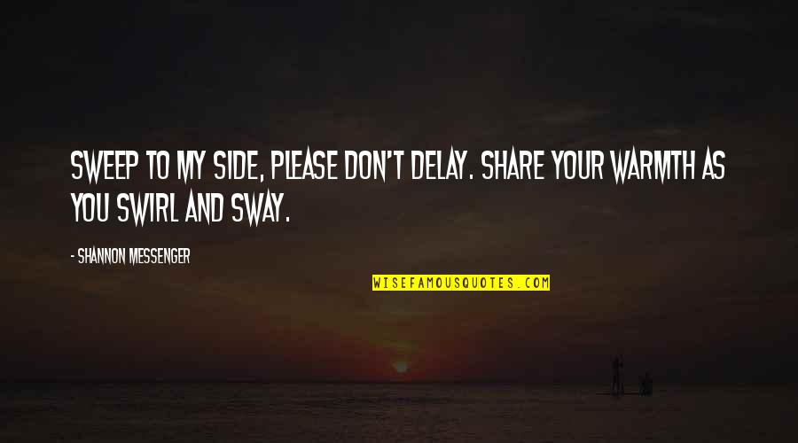 Danojlic Pisma Bez Adrese Knjige Quotes By Shannon Messenger: Sweep to my side, please don't delay. Share