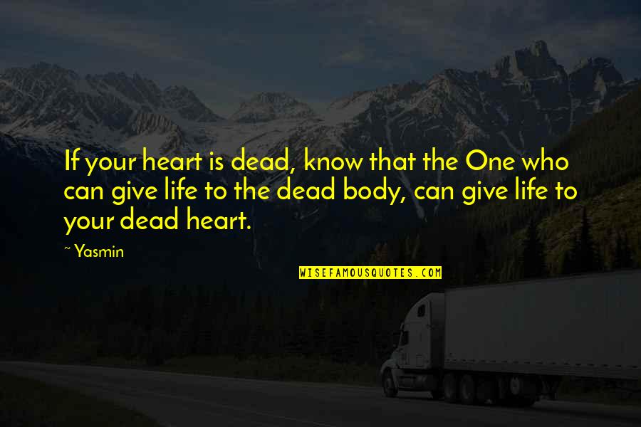 Dar Nyi K Lm N Quotes By Yasmin: If your heart is dead, know that the