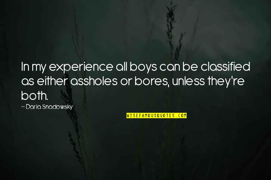 Daria Snadowsky Quotes By Daria Snadowsky: In my experience all boys can be classified