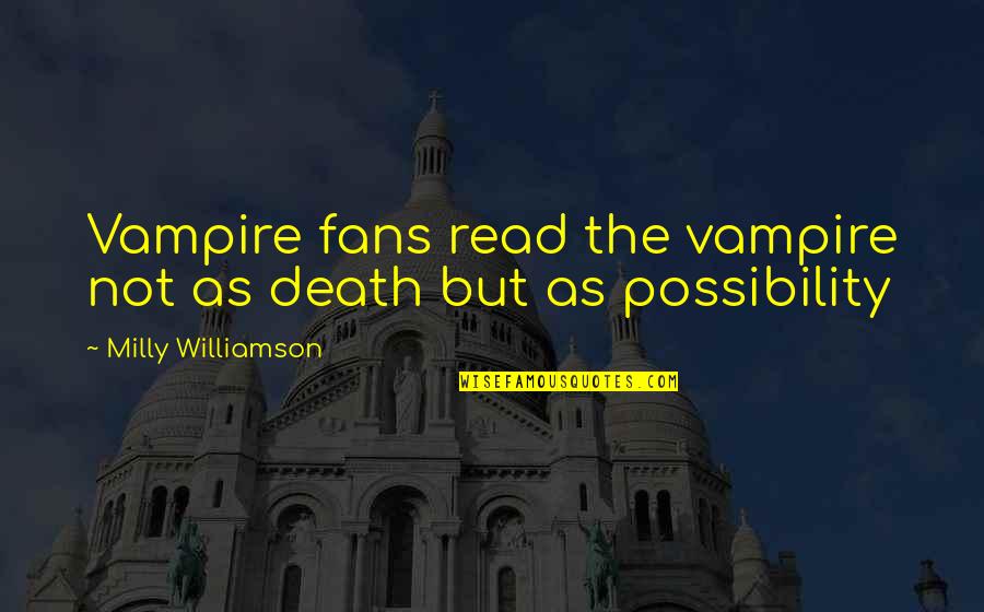 Darjeeling Tour Package Quotes By Milly Williamson: Vampire fans read the vampire not as death