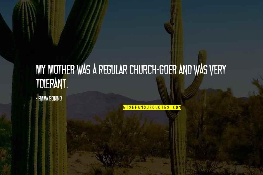 Dark Mystical Quotes By Emma Bonino: My mother was a regular church-goer and was