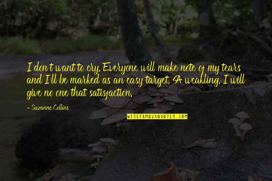 Darneice Jones Quotes By Suzanne Collins: I don't want to cry. Everyone will make