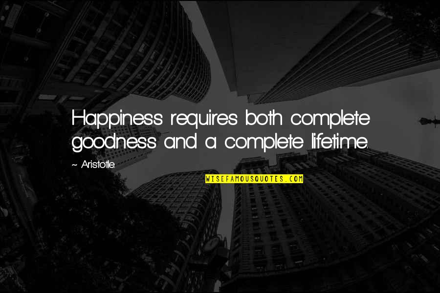 Darstellung Synonym Quotes By Aristotle.: Happiness requires both complete goodness and a complete