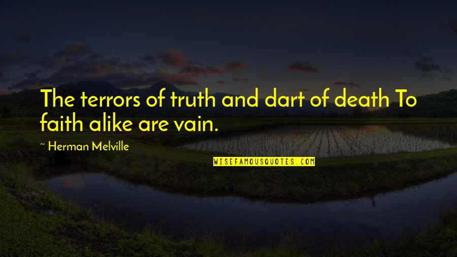 Dart Quotes By Herman Melville: The terrors of truth and dart of death