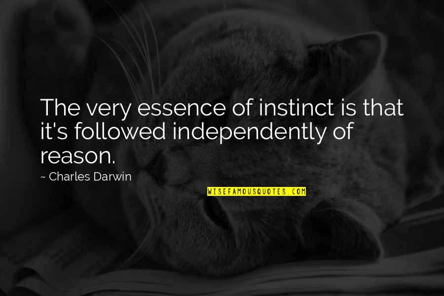 Darwin's Quotes By Charles Darwin: The very essence of instinct is that it's