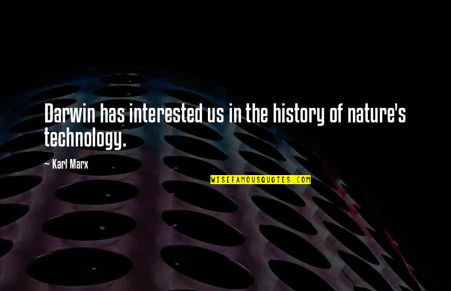 Darwin's Quotes By Karl Marx: Darwin has interested us in the history of