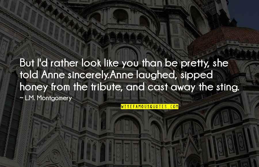 Dasal Tagalog Quotes By L.M. Montgomery: But I'd rather look like you than be