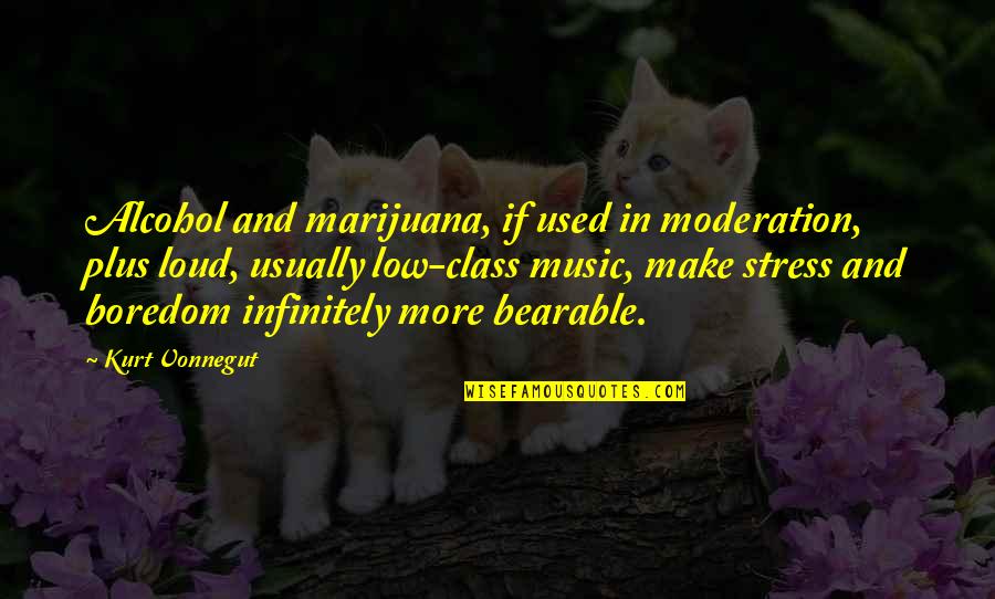 Daschle Tom Quotes By Kurt Vonnegut: Alcohol and marijuana, if used in moderation, plus