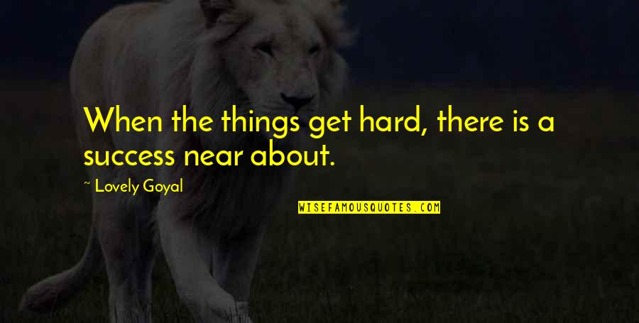 Daskalos Aggelopoulos Quotes By Lovely Goyal: When the things get hard, there is a