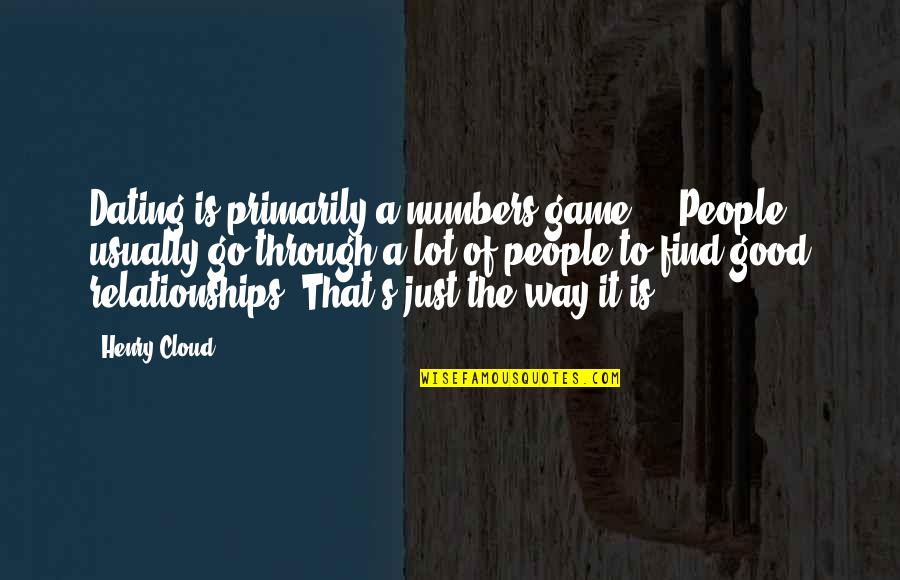 Dating's Quotes By Henry Cloud: Dating is primarily a numbers game ... People