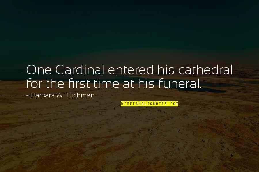 Daubigny Veterinaire Quotes By Barbara W. Tuchman: One Cardinal entered his cathedral for the first