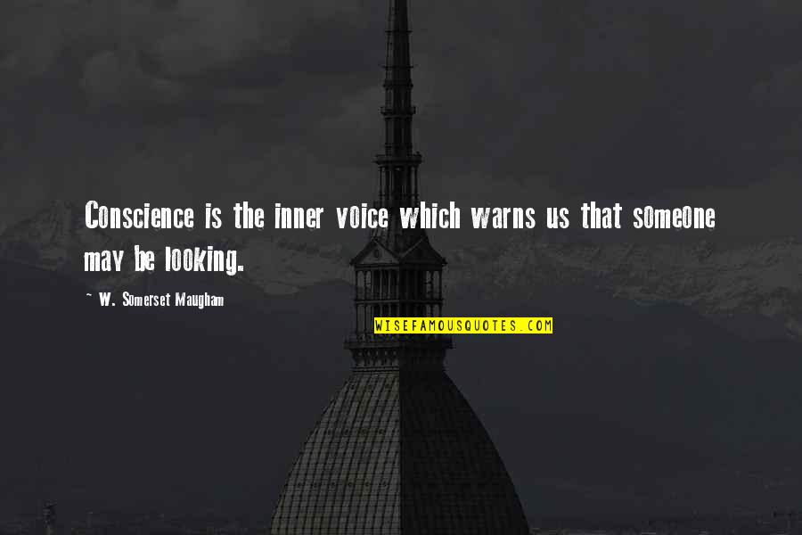 Daughrity Sons Quotes By W. Somerset Maugham: Conscience is the inner voice which warns us