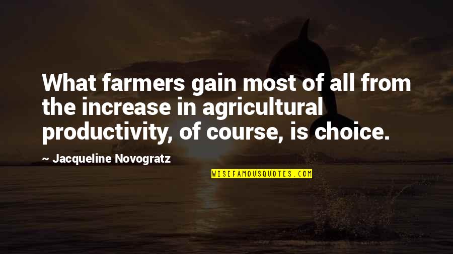 David Charlton Quotes By Jacqueline Novogratz: What farmers gain most of all from the