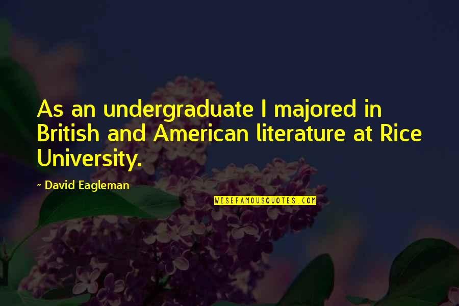 David Ferrie Quotes By David Eagleman: As an undergraduate I majored in British and