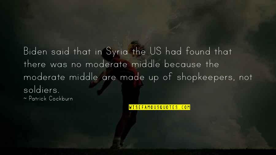 Dawdle Synonym Quotes By Patrick Cockburn: Biden said that in Syria the US had